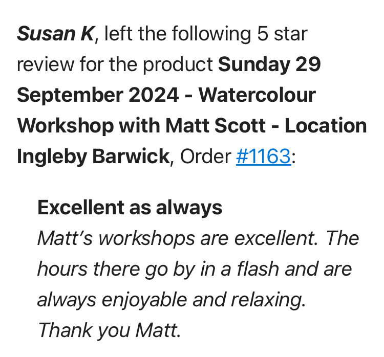 ⭐️⭐️⭐️⭐️⭐️                Watercolour Workshop with Matt Scott - Location Ingleby Barwick -8th December 2024